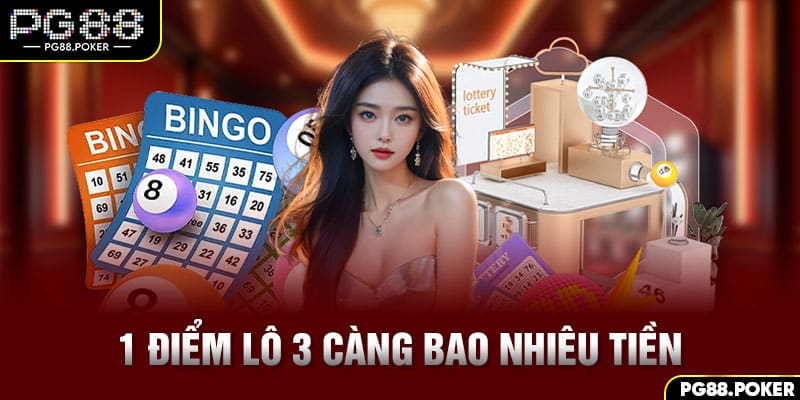 PG88 Giải Đáp 1 Điểm Lô 3 Càng Bao Nhiêu Tiền Thưởng